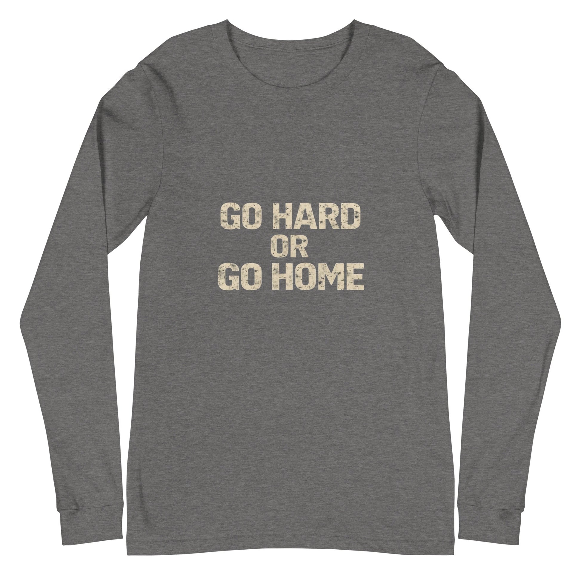 Go Hard or Go Home - Long Sleeve Tee - Longshot Tactical