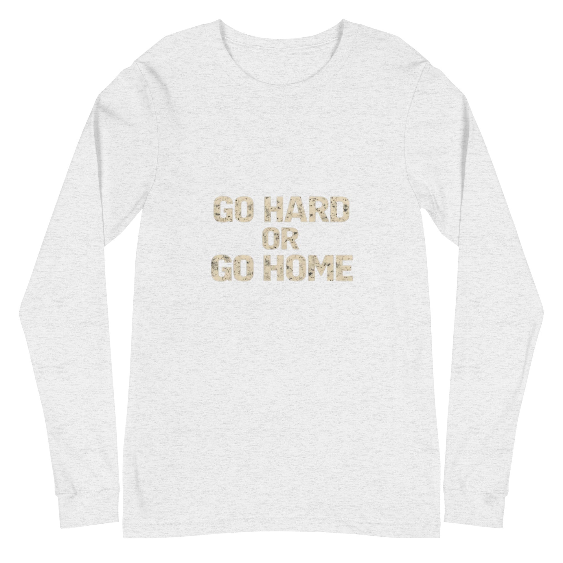 Go Hard or Go Home - Long Sleeve Tee - Longshot Tactical