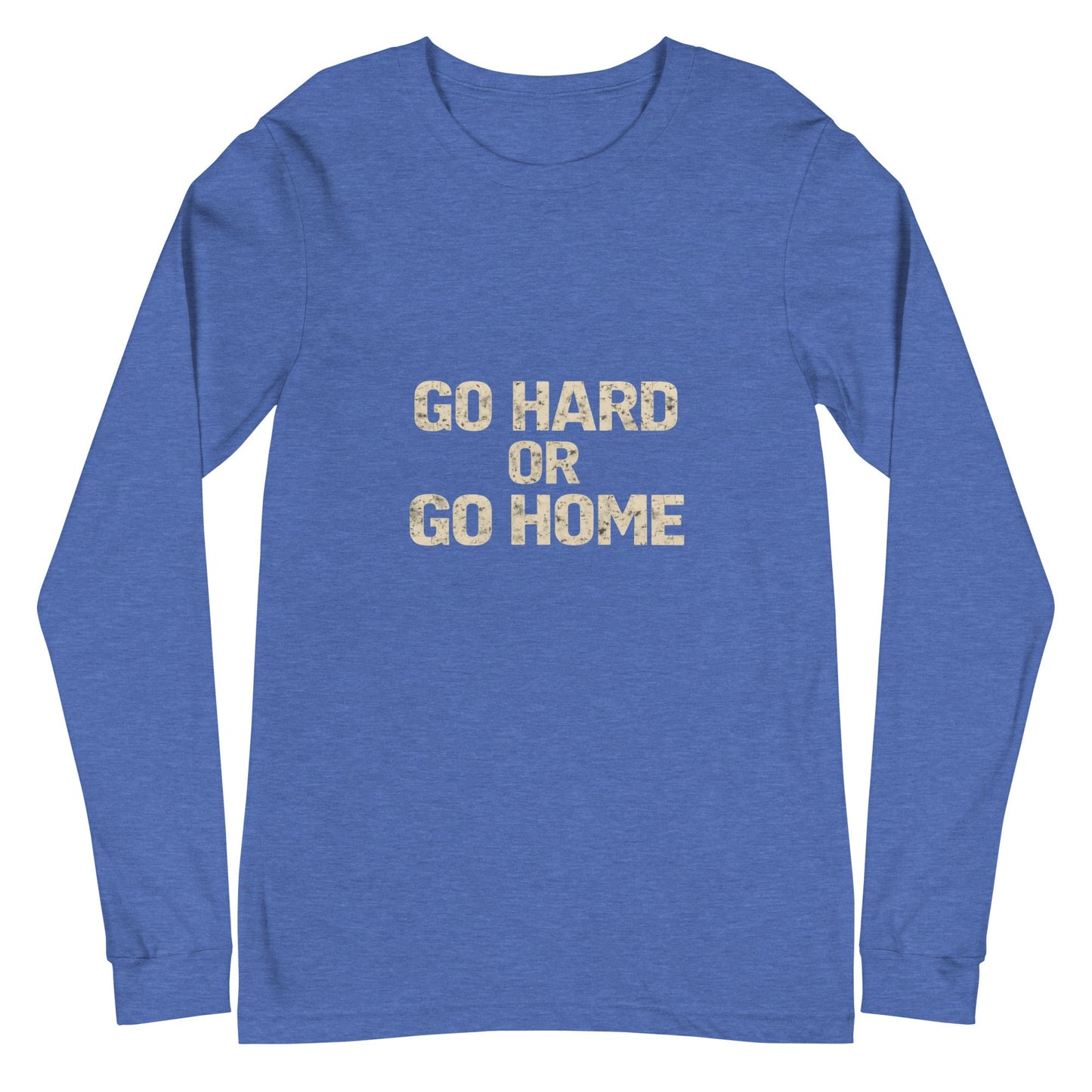 Go Hard or Go Home - Long Sleeve Tee - Longshot Tactical