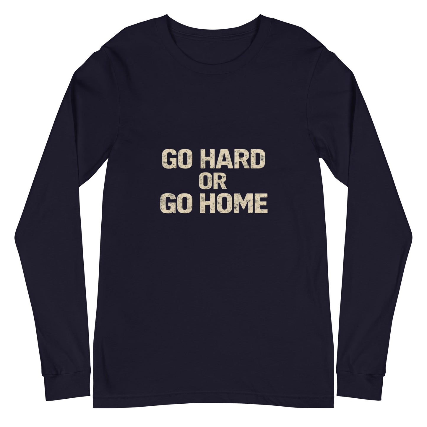 Go Hard or Go Home - Long Sleeve Tee - Longshot Tactical