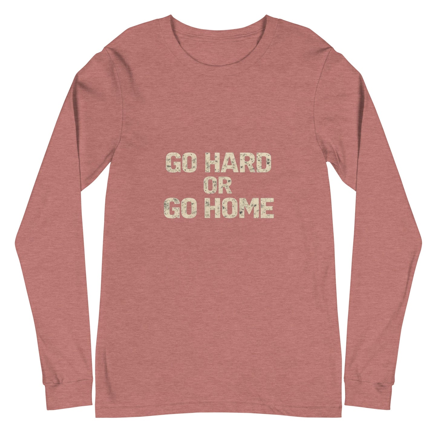 Go Hard or Go Home - Long Sleeve Tee - Longshot Tactical