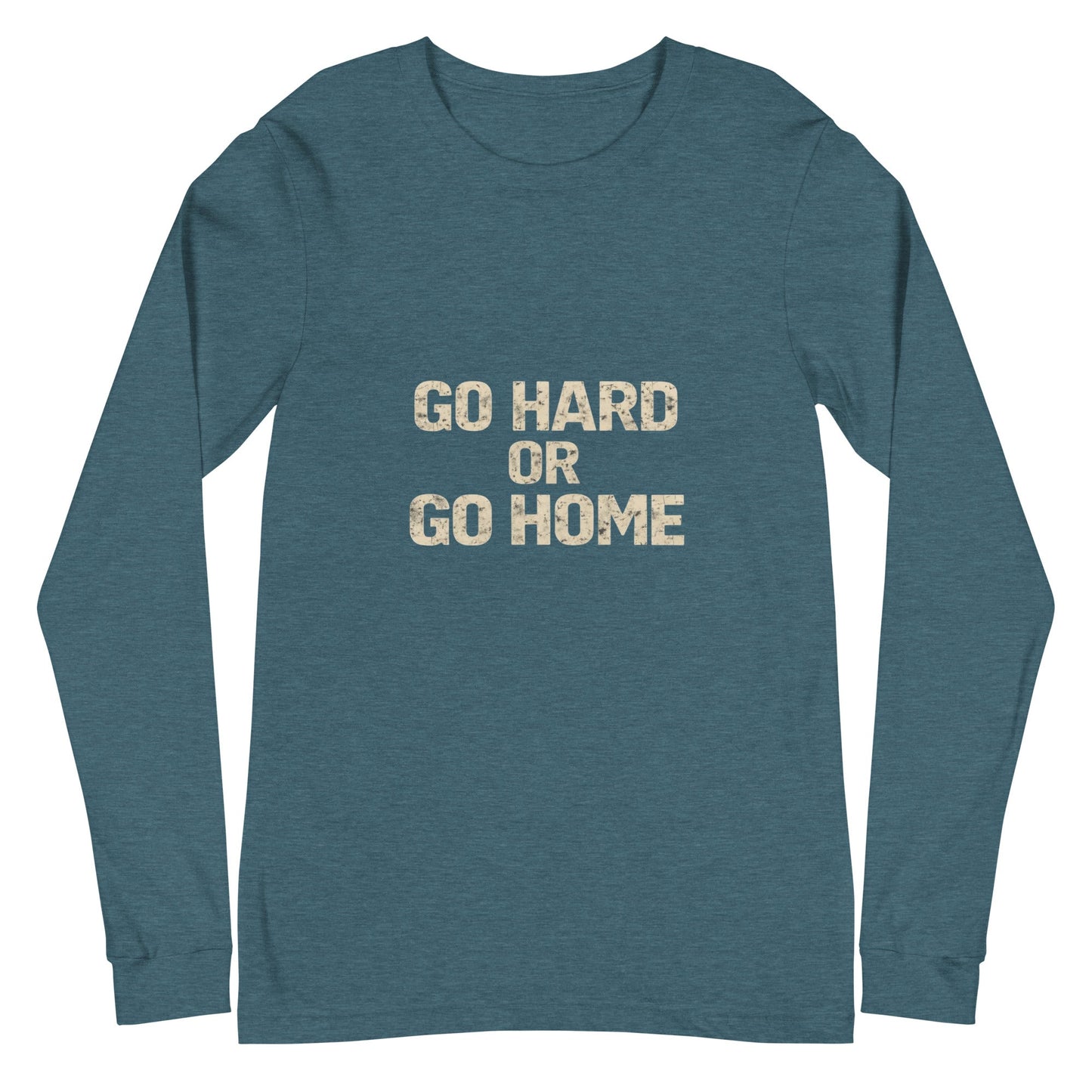 Go Hard or Go Home - Long Sleeve Tee - Longshot Tactical