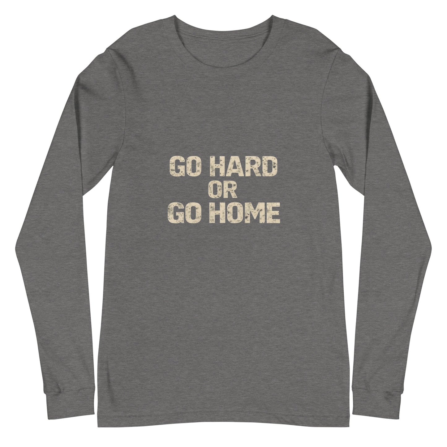 Go Hard or Go Home - Long Sleeve Tee - Longshot Tactical