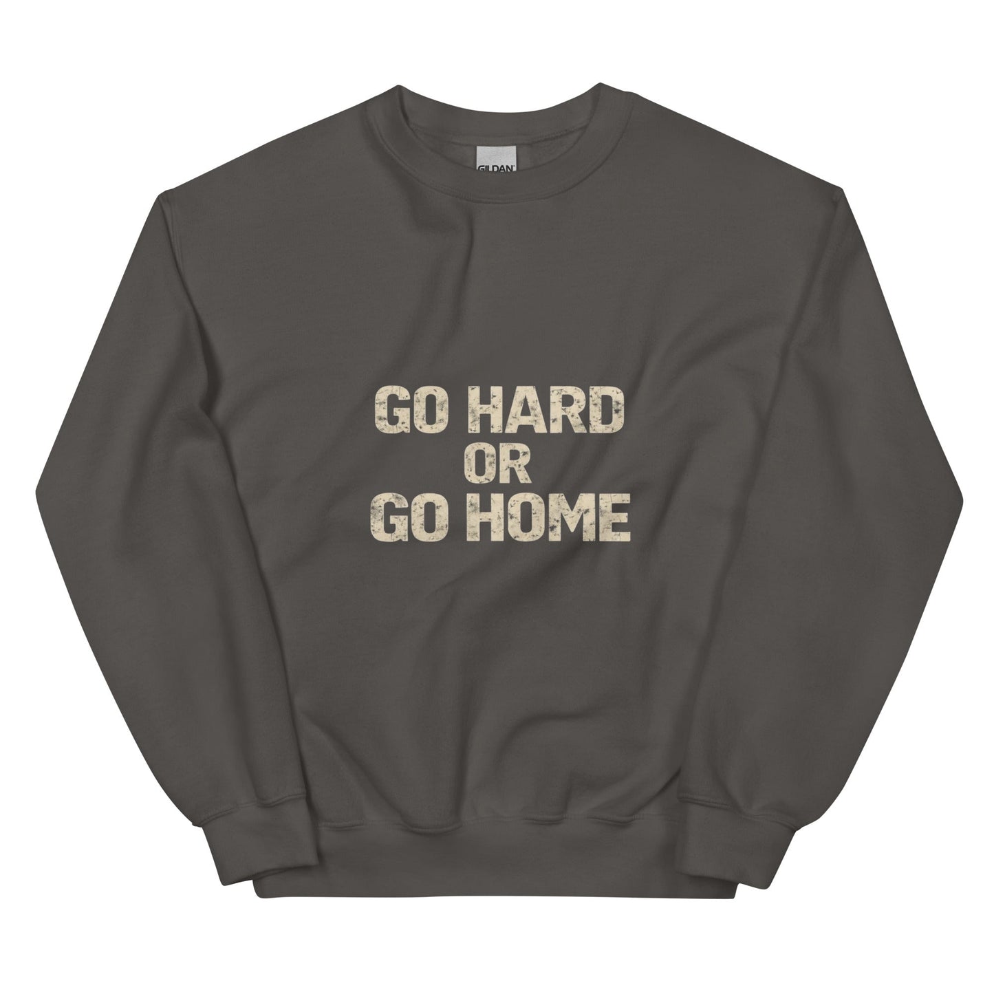 Go Hard or Go Home - Mens Sweatshirt - Longshot Tactical