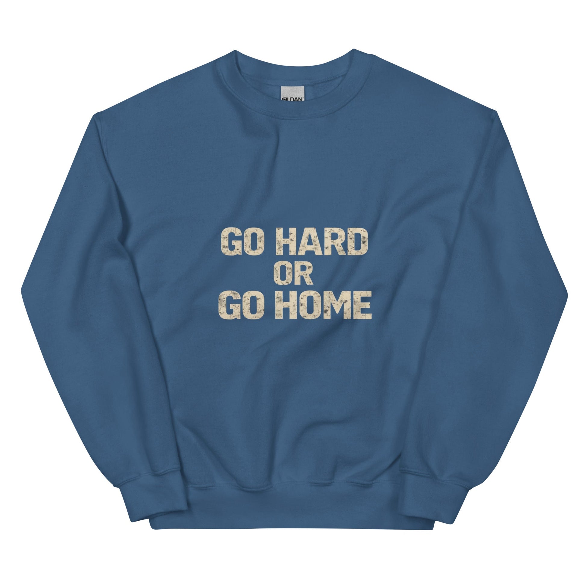 Go Hard or Go Home - Mens Sweatshirt - Longshot Tactical