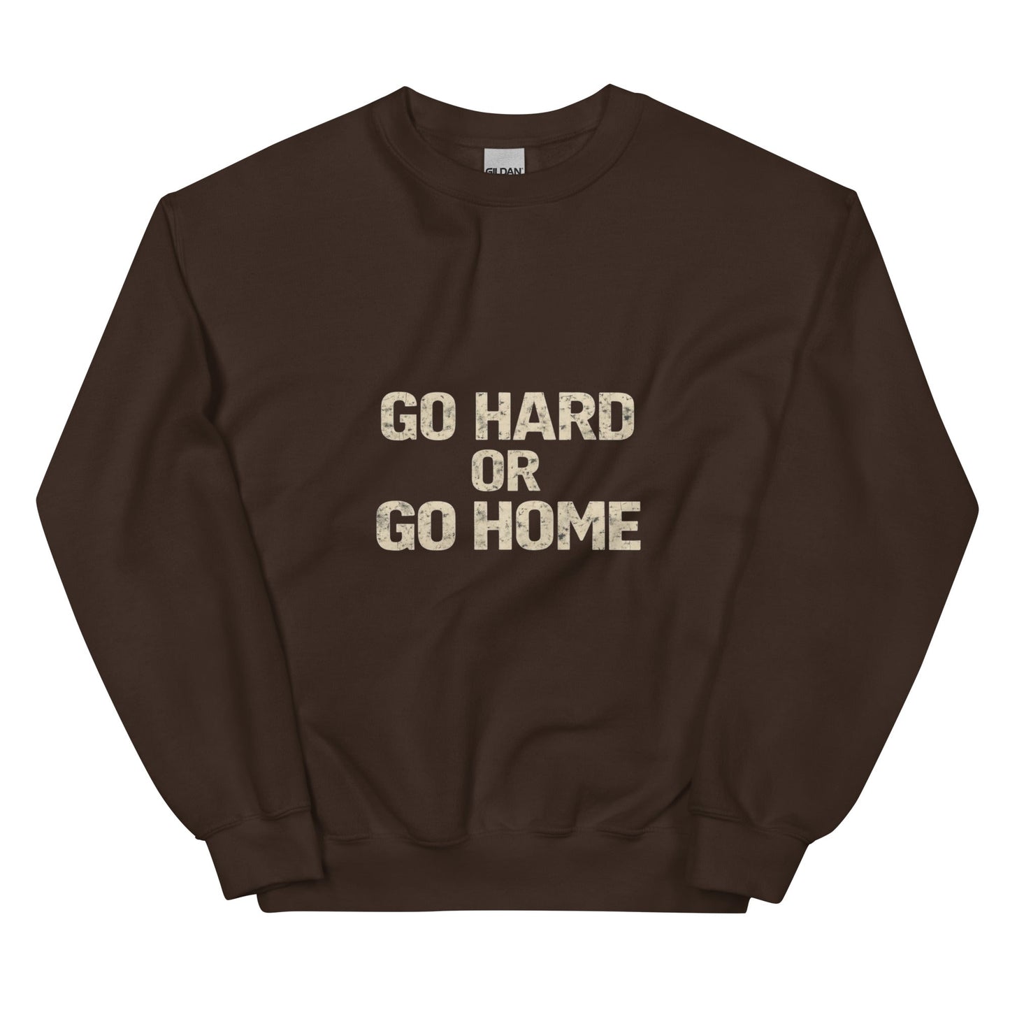 Go Hard or Go Home - Mens Sweatshirt - Longshot Tactical