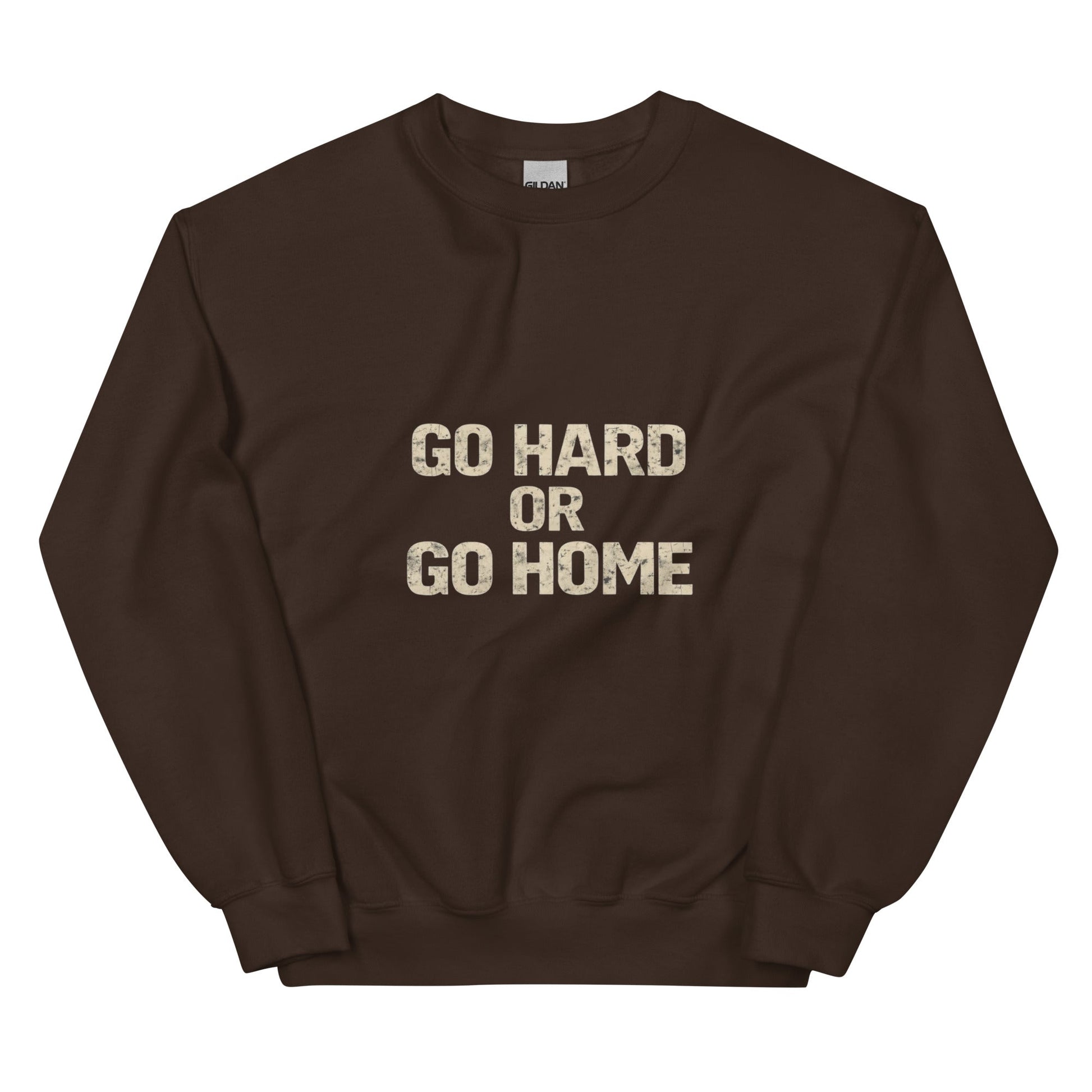 Go Hard or Go Home - Mens Sweatshirt - Longshot Tactical