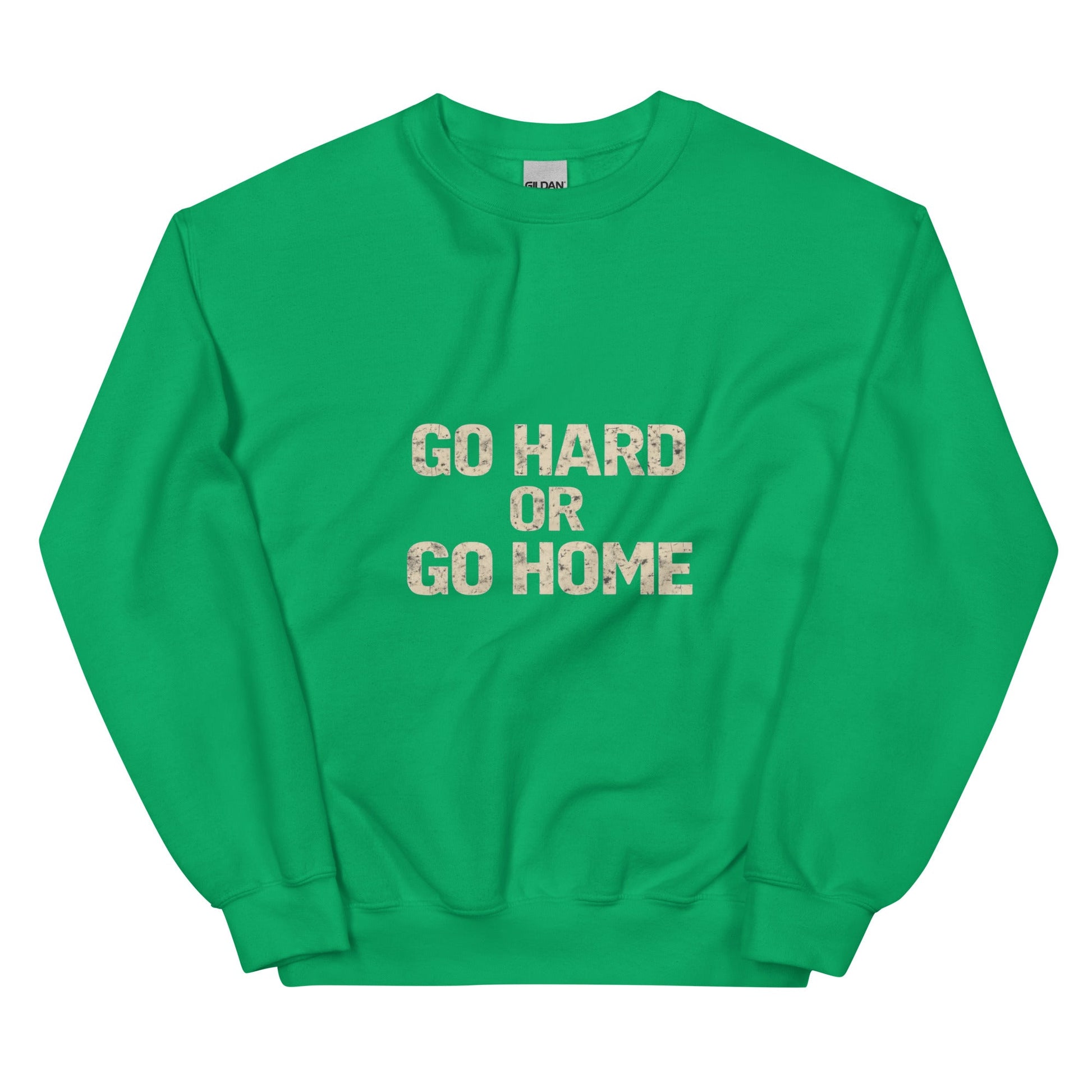 Go Hard or Go Home - Mens Sweatshirt - Longshot Tactical