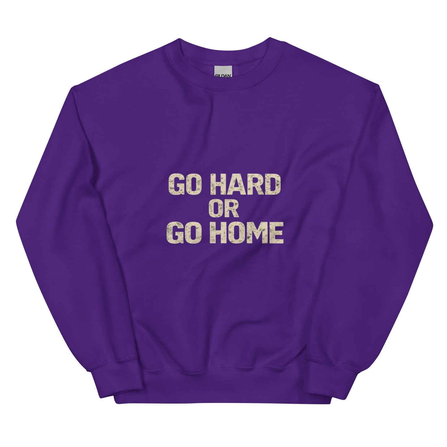 Go Hard or Go Home - Mens Sweatshirt - Longshot Tactical