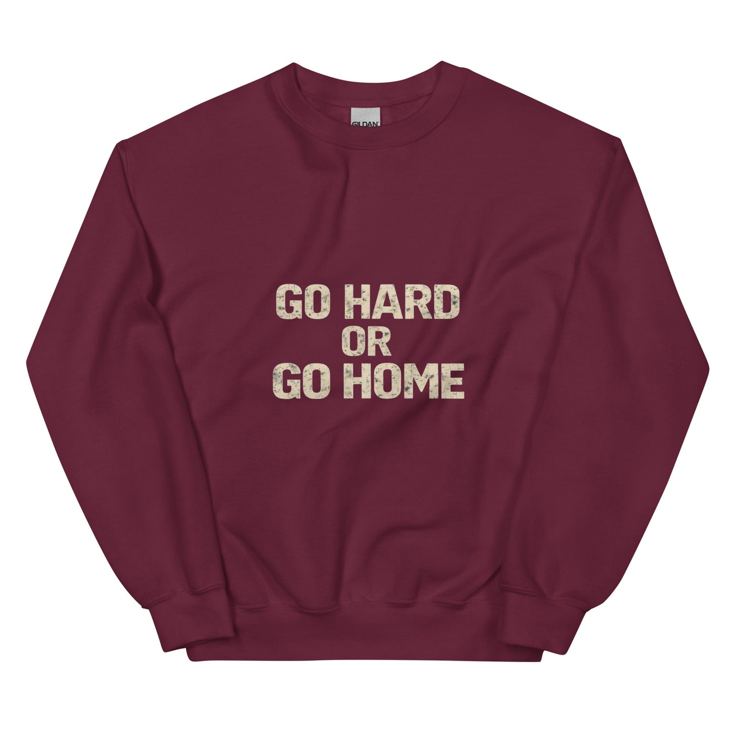 Go Hard or Go Home - Mens Sweatshirt - Longshot Tactical