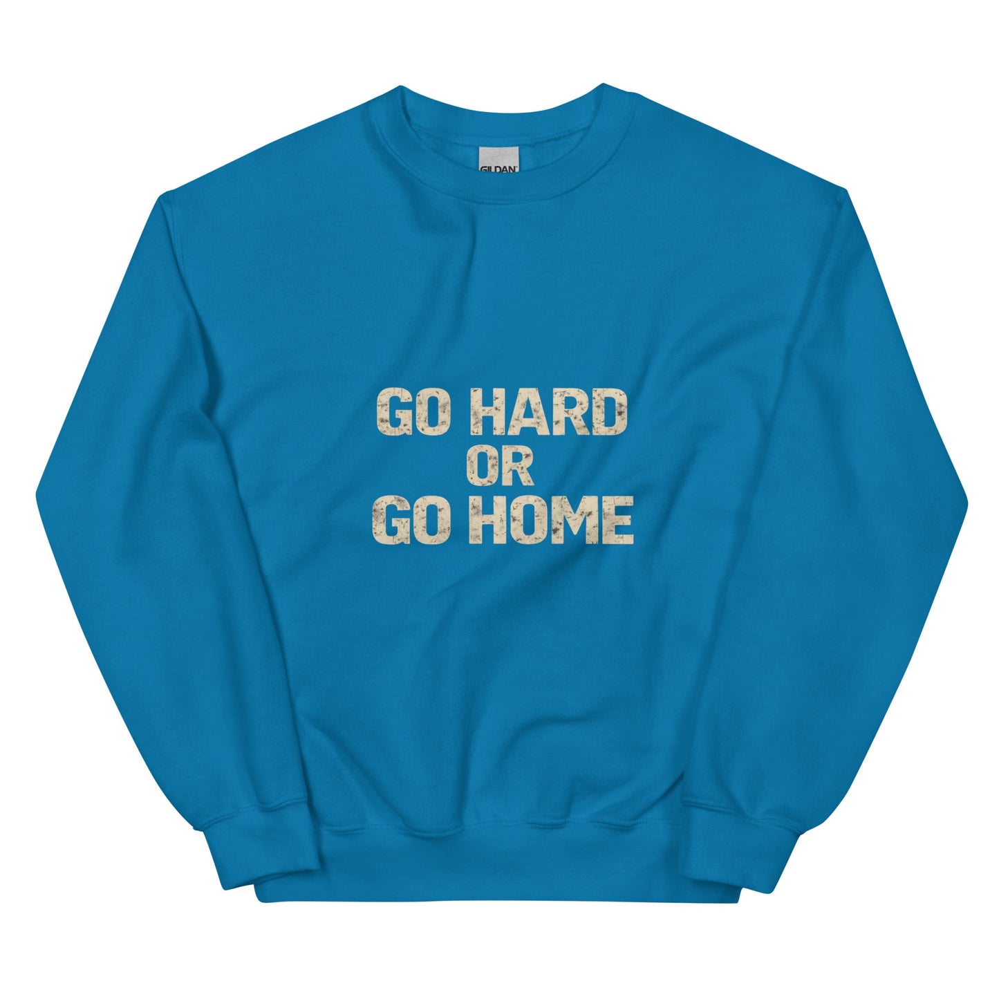 Go Hard or Go Home - Mens Sweatshirt - Longshot Tactical