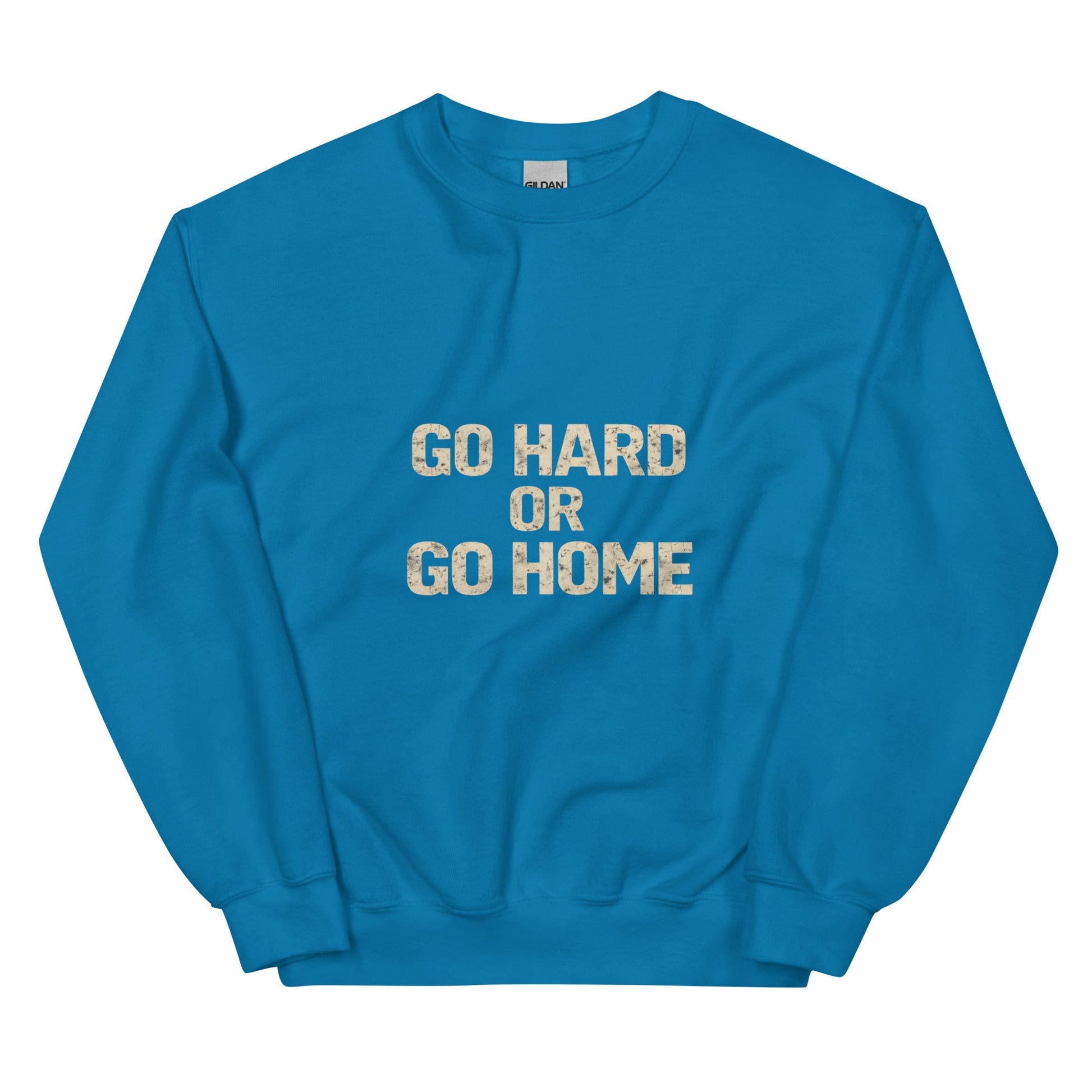 Go Hard or Go Home - Mens Sweatshirt - Longshot Tactical
