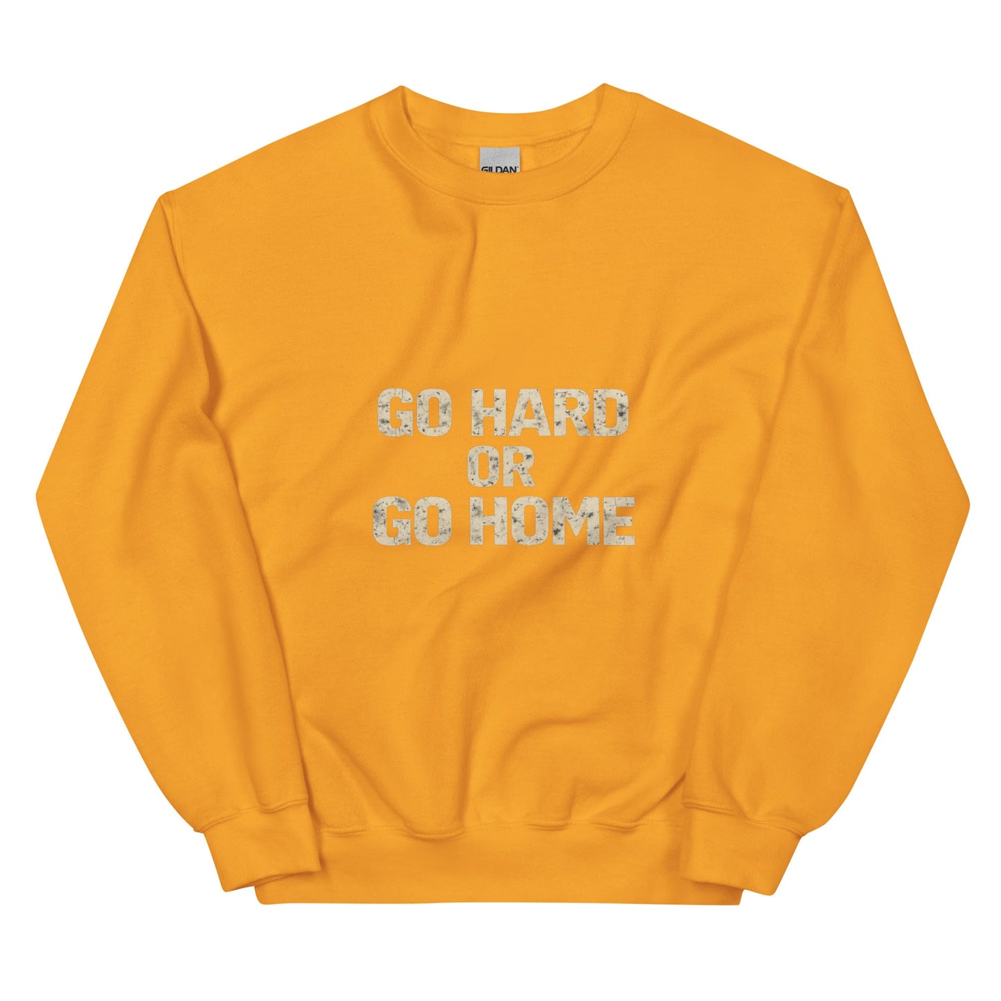 Go Hard or Go Home - Mens Sweatshirt - Longshot Tactical