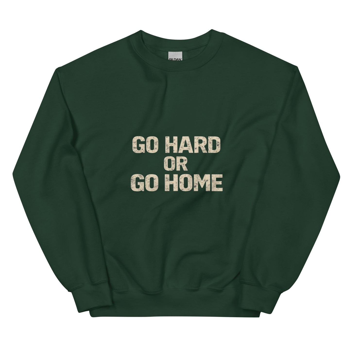 Go Hard or Go Home - Mens Sweatshirt - Longshot Tactical