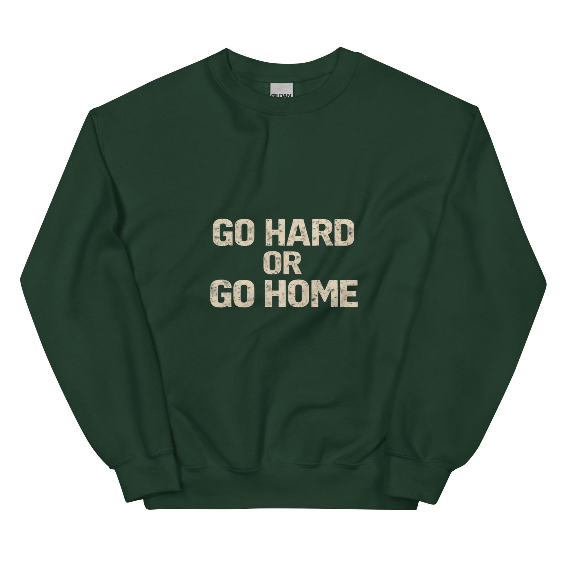 Go Hard or Go Home - Mens Sweatshirt - Longshot Tactical