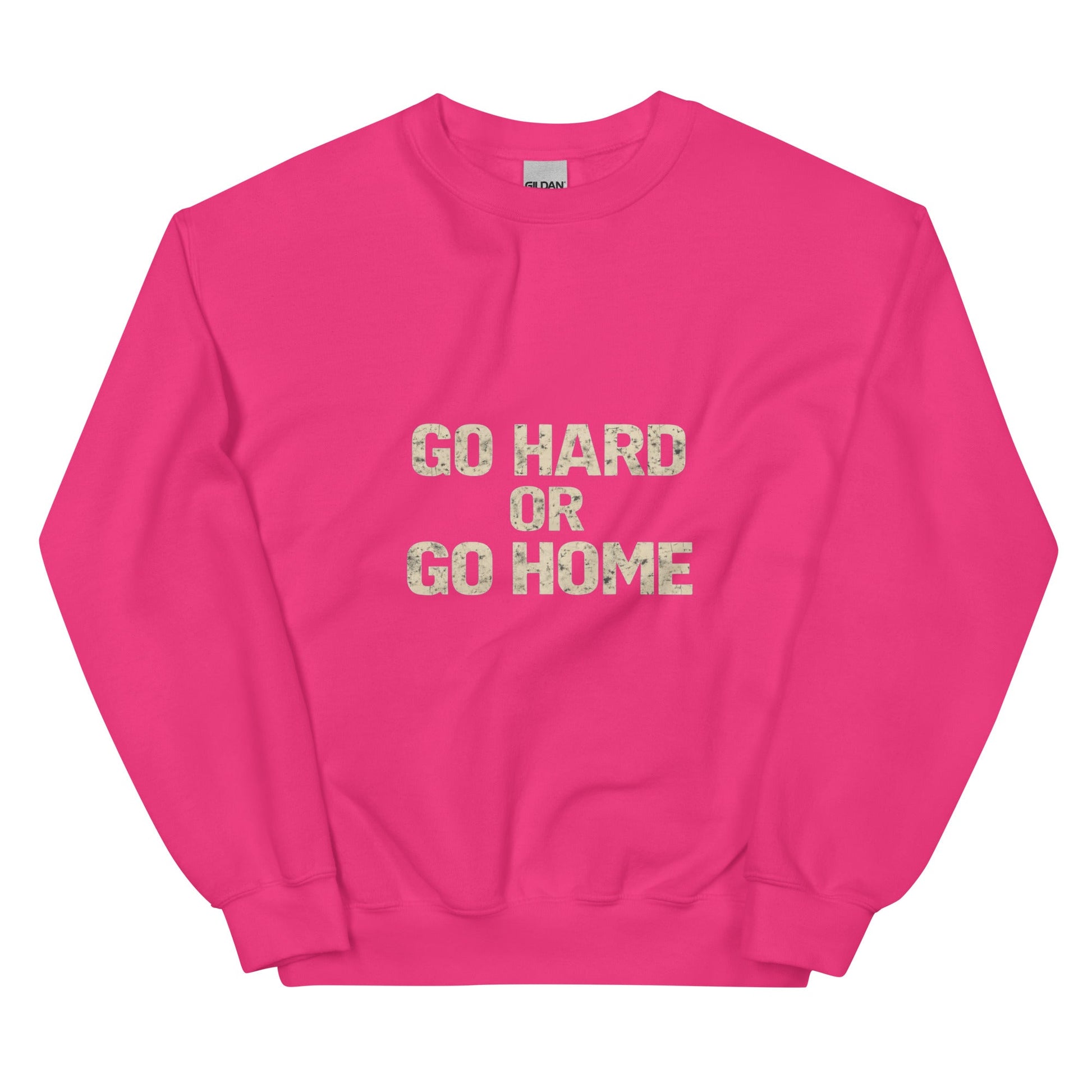 Go Hard or Go Home - Mens Sweatshirt - Longshot Tactical