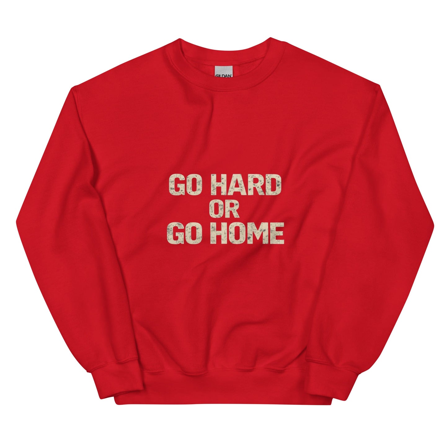 Go Hard or Go Home - Mens Sweatshirt - Longshot Tactical