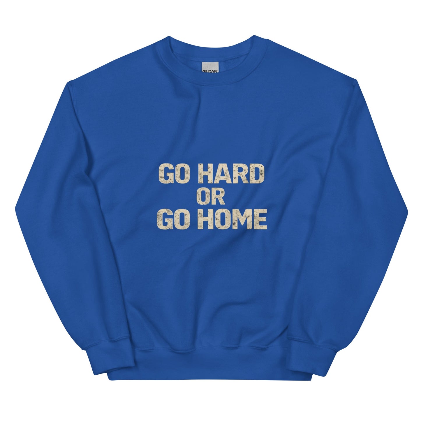 Go Hard or Go Home - Mens Sweatshirt - Longshot Tactical