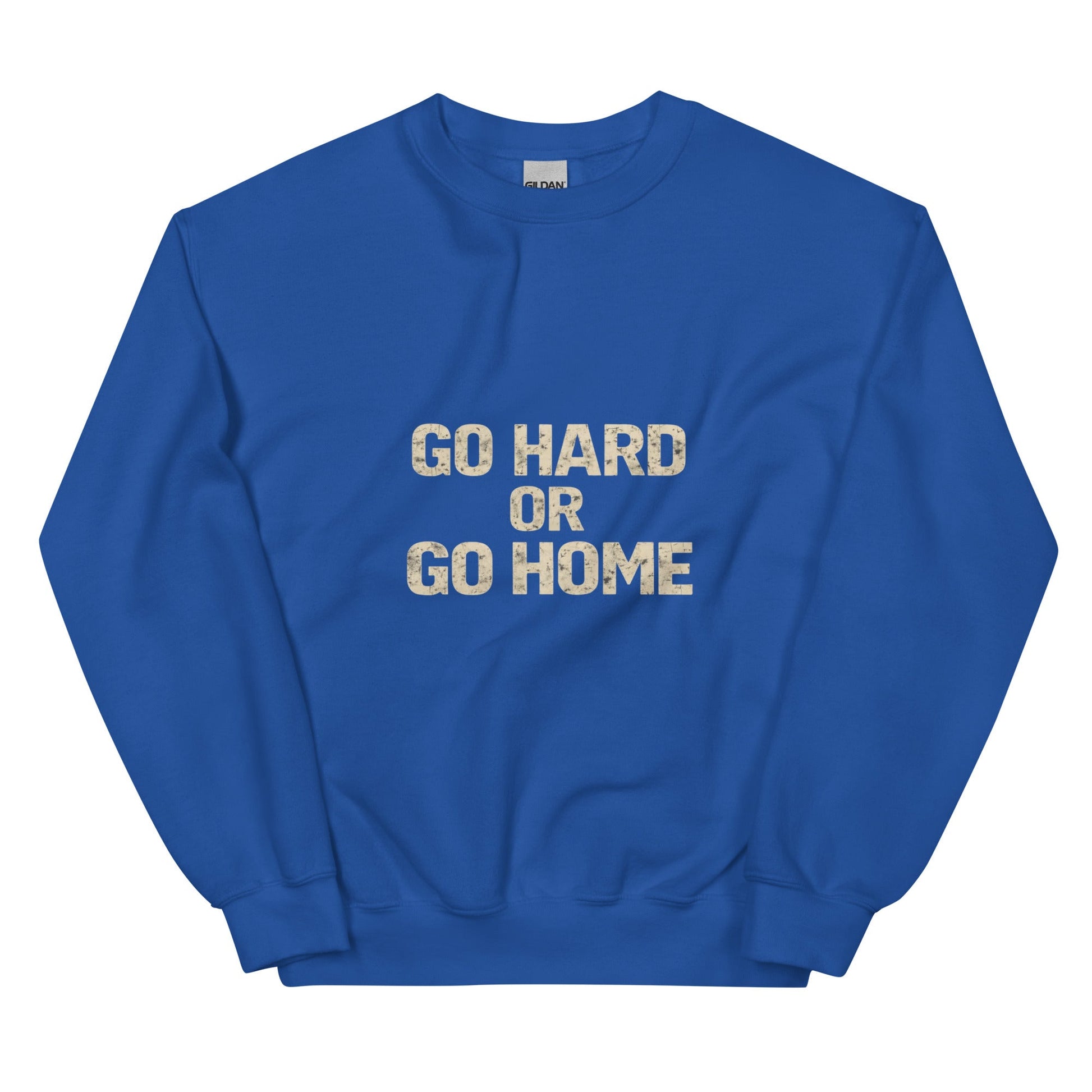 Go Hard or Go Home - Mens Sweatshirt - Longshot Tactical