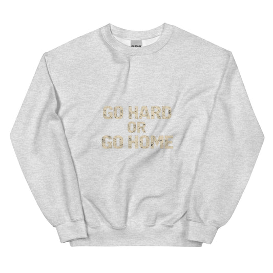 Go Hard or Go Home - Mens Sweatshirt - Longshot Tactical