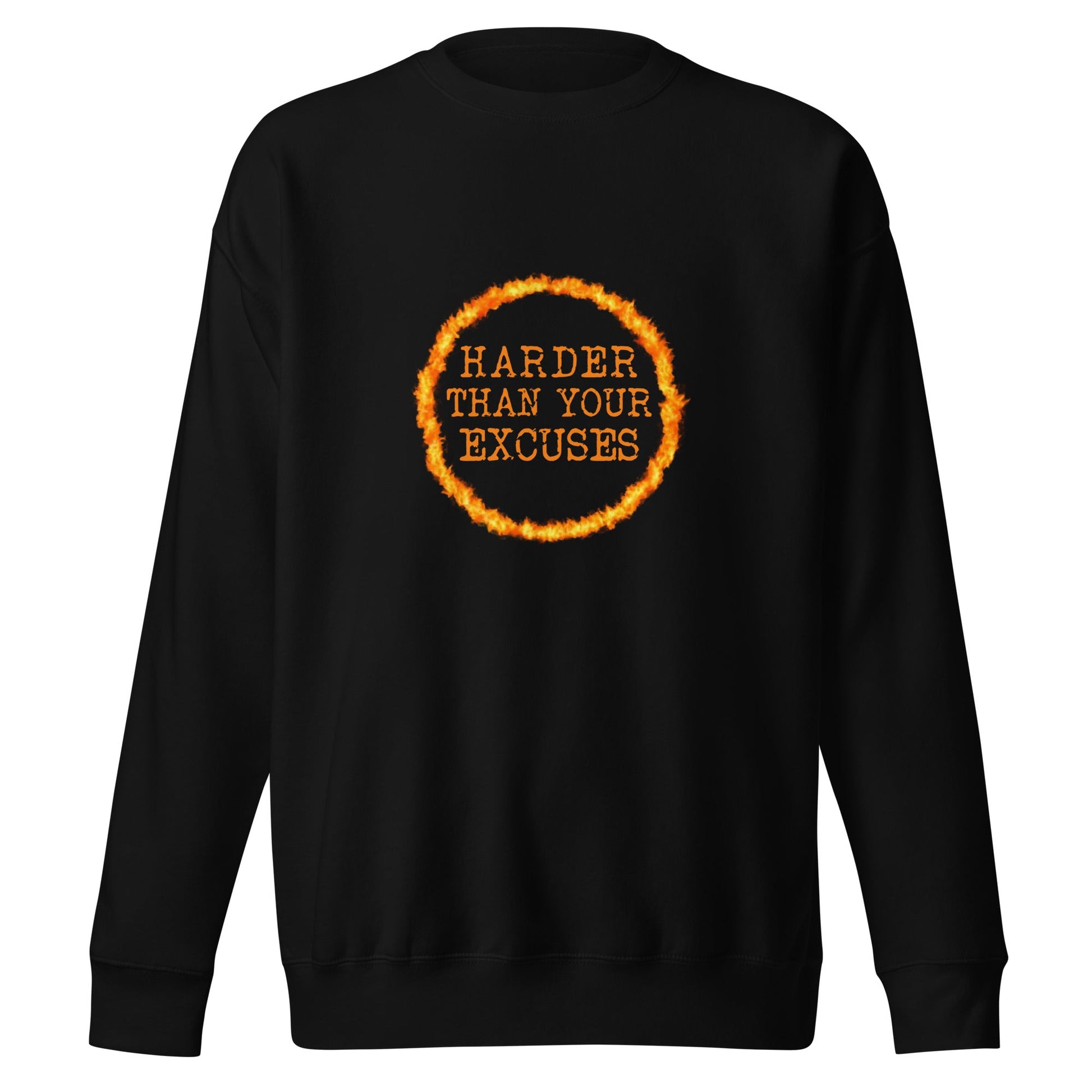 Harder Than Your Excuses Premium Sweatshirt - Longshot Tactical