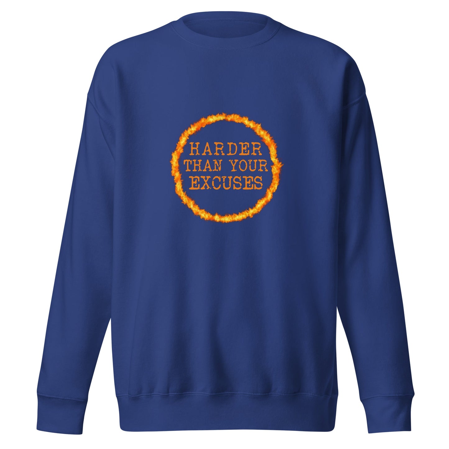 Harder Than Your Excuses Premium Sweatshirt - Longshot Tactical